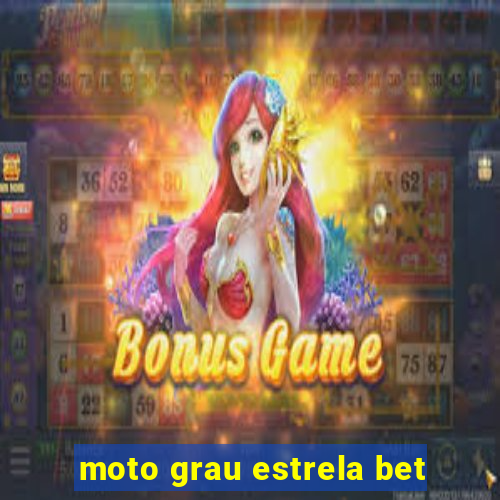 moto grau estrela bet